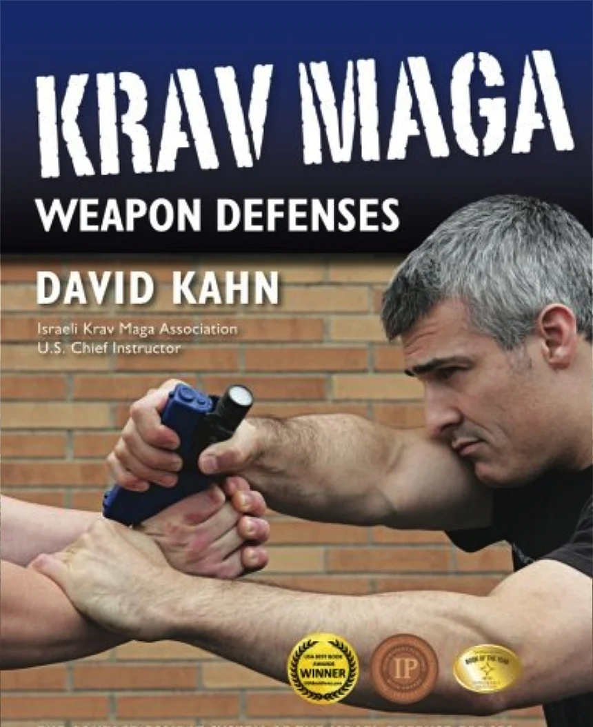 KRAV MAGA WEAPON DEFENSES: THE CONTACT COMBAT SYSTEM OF THE ISRAEL DEFENSE FORCES
