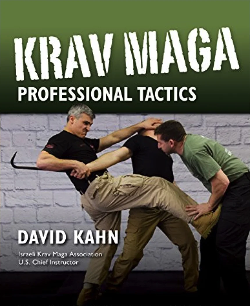 KRAV MAGA PROFESSIONAL TACTICS: THE CONTACT COMBAT SYSTEM OF THE ISRAELI MARTIAL ARTS