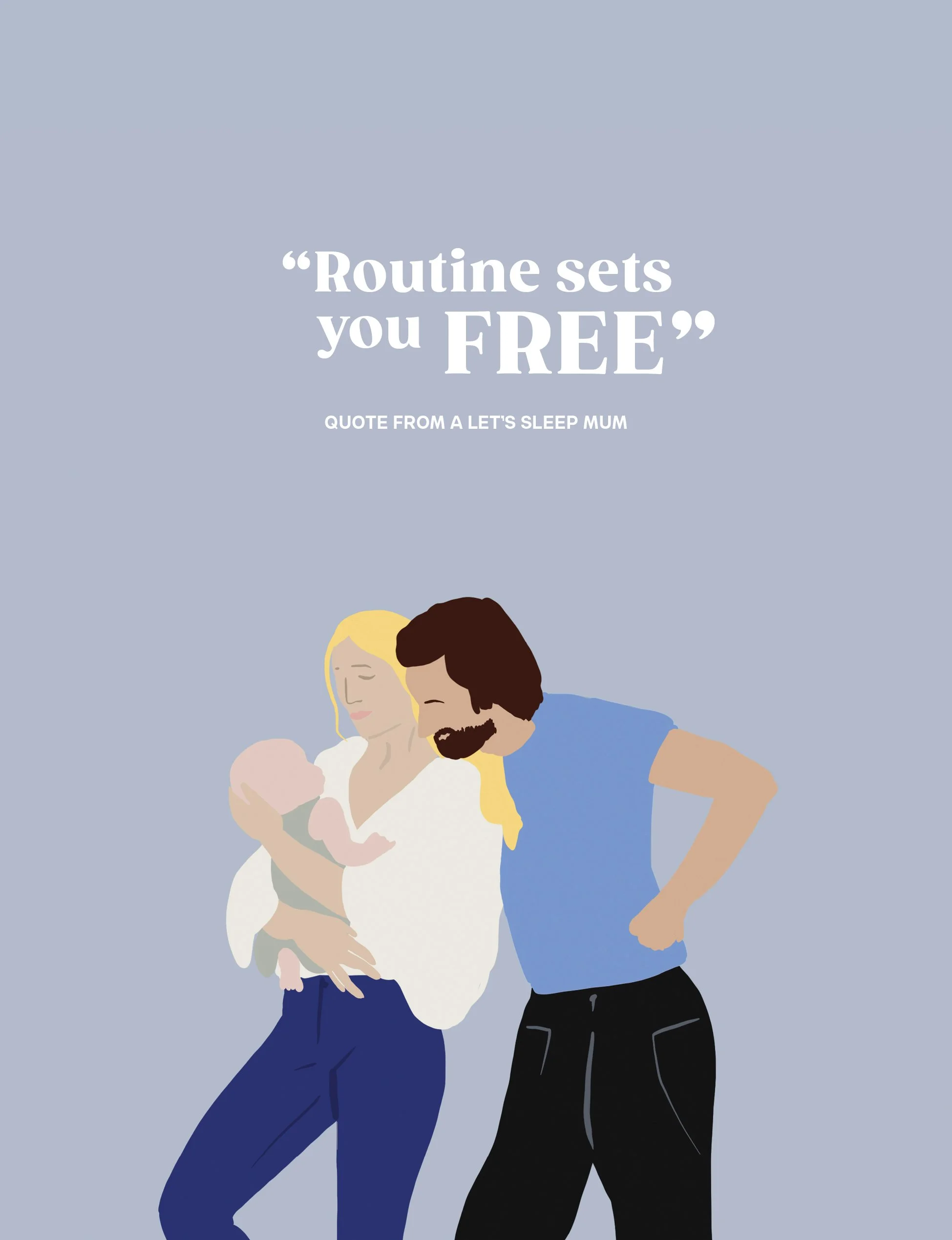 Illustration of a woman holding a baby and a man leaning in to look at the baby, with a quote about routines and freedom from 'Let's Sleep Mum'.
