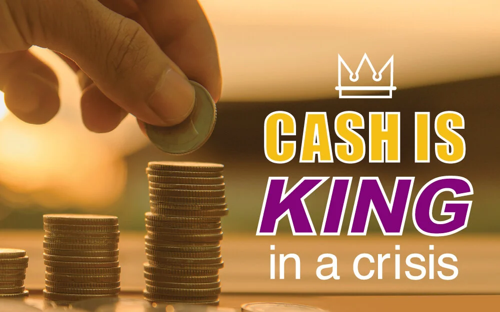Cash is king in a crisis
