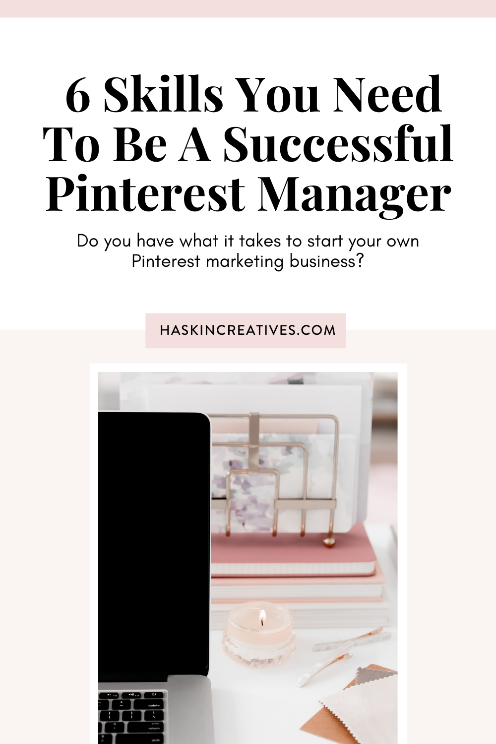 6 Skills for Becoming a Successful Pinterest Manager