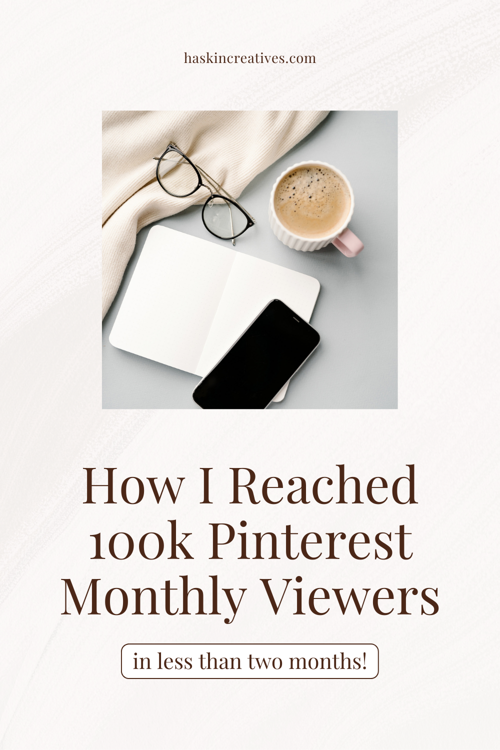 How I got to 100,000 monthly viewers in just 2 months!