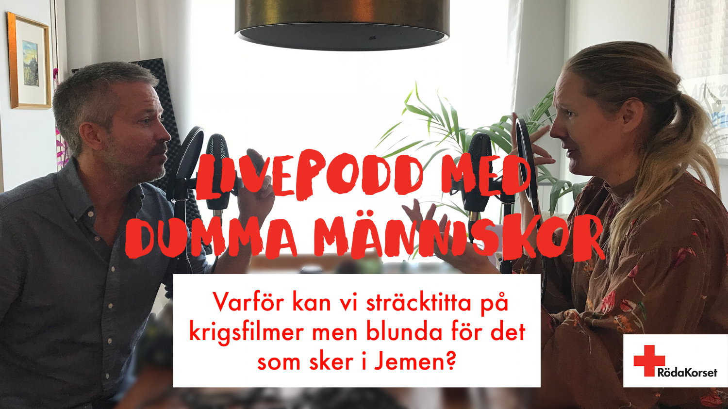 Livepodd med Dumma människor för Röda Korset.png