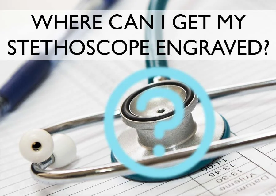 Where Can I Engrave My Stethoscope?