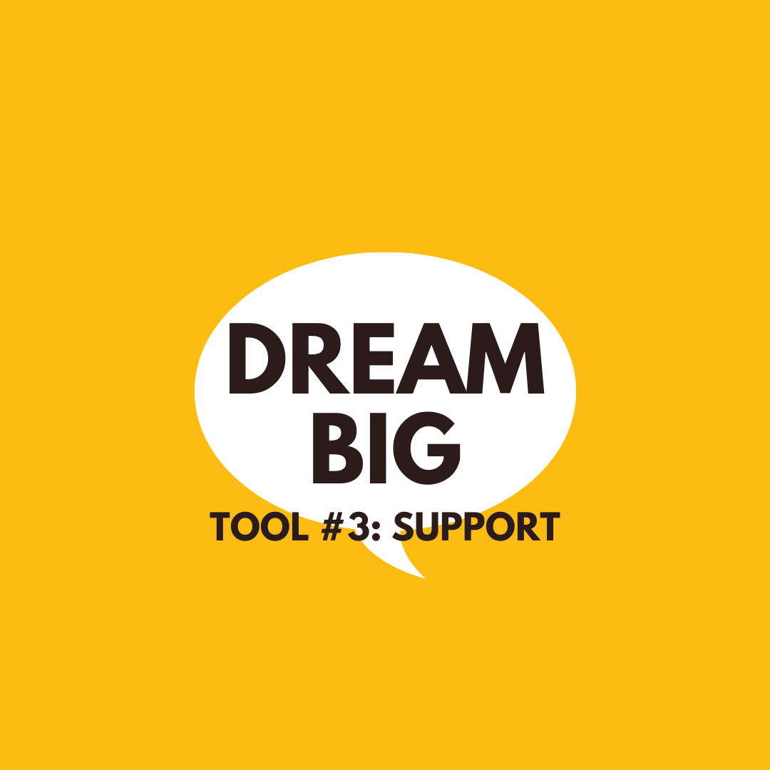 Building a Support Network to Help You Dream Big