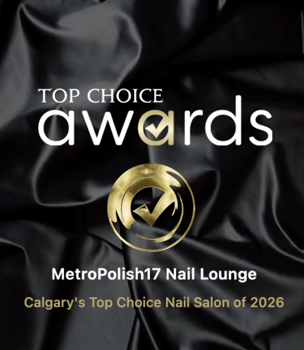 Promotional announcement for the Top Choice Awards at MetroPolish17 Nail Lounge in Calgary, recognizing it as Calgary's top choice nail salon of 2026.