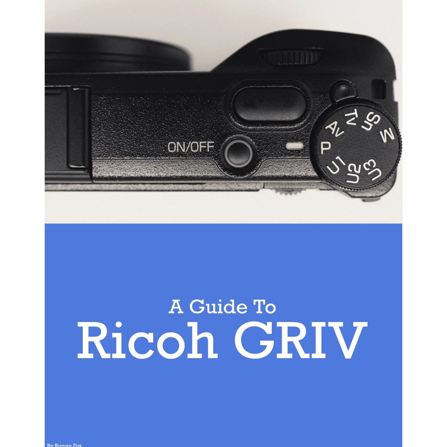Ricoh GRIV Camera Guide