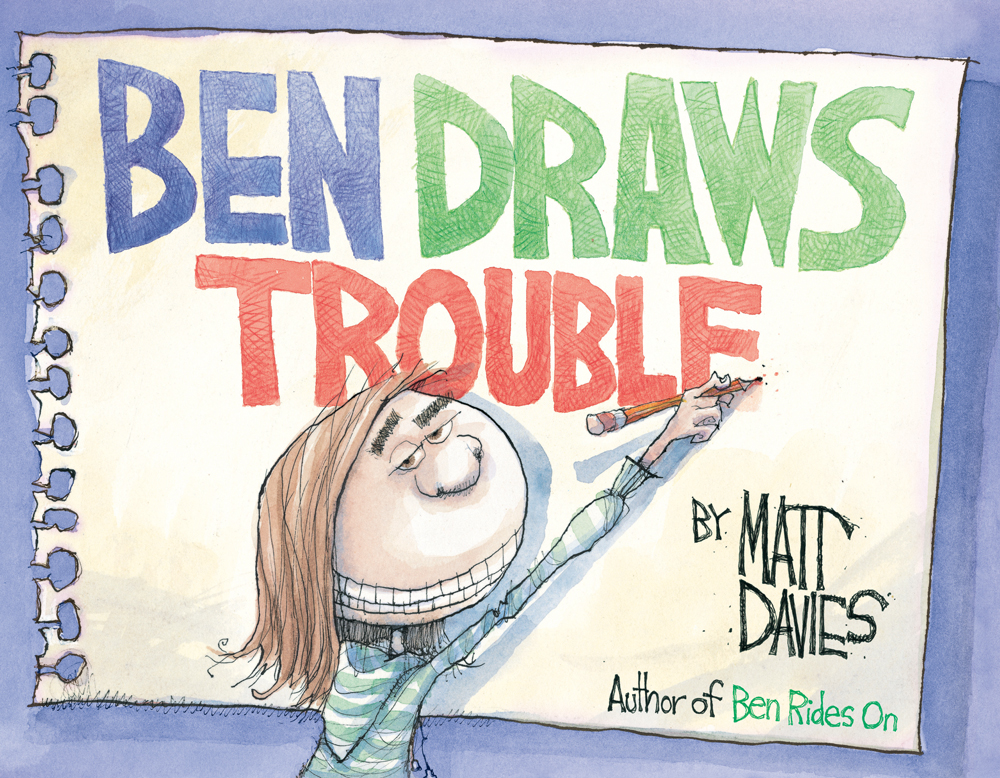 Davies, Matt 2015_04 - BEN DRAWS TROUBLE - PB - RLM PR.jpg