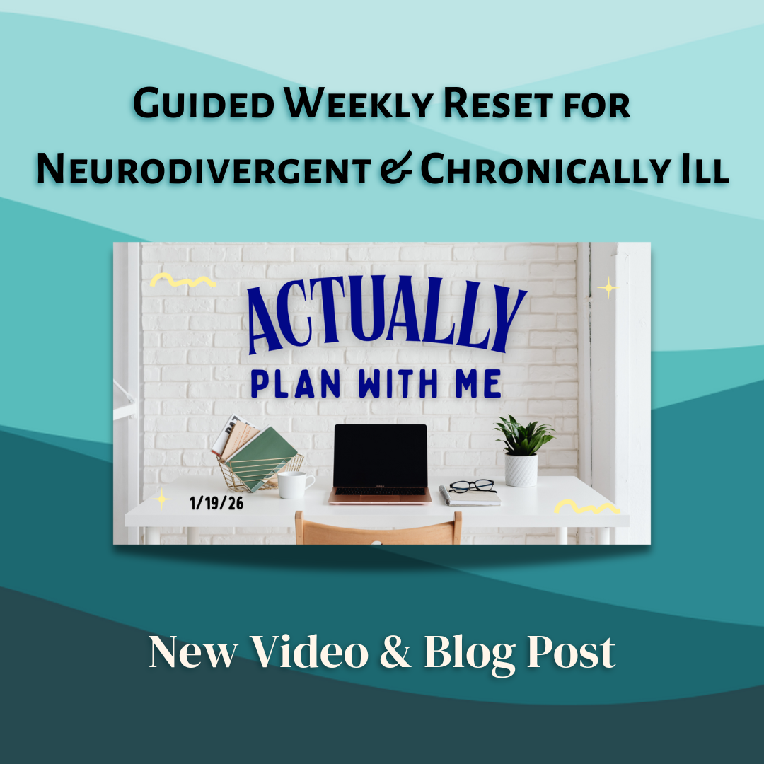 Guided Weekly Reset for Neurodivergent &amp; Chronically Ill