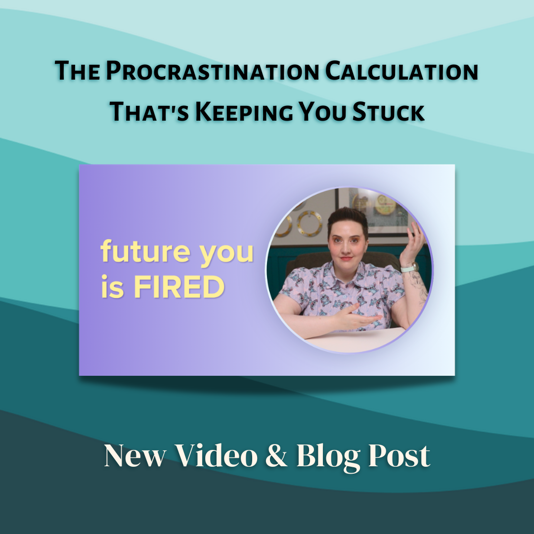 The Procrastination Calculation That's Keeping You Stuck