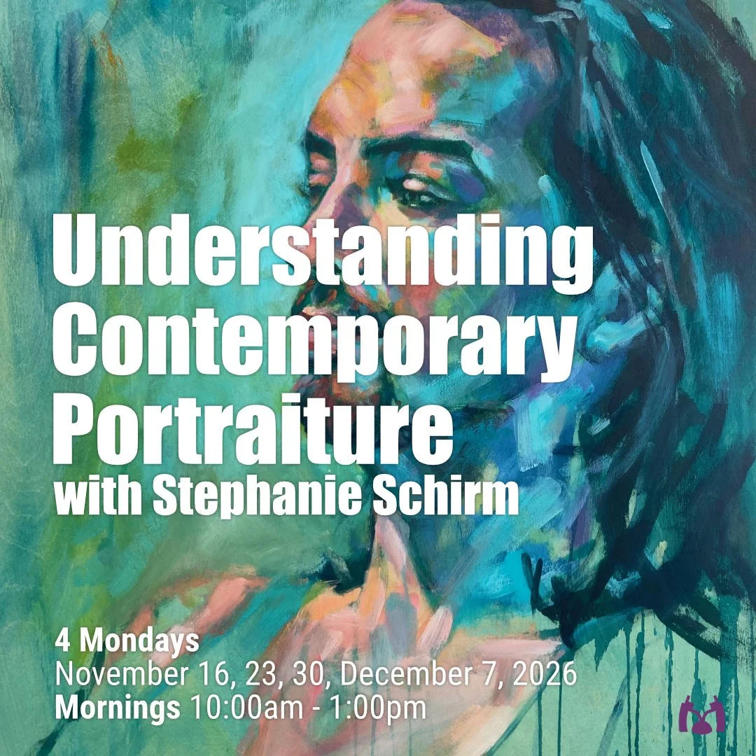 Understanding Contemporary Portraiture with Stephanie Schirm - 4 Mondays - November 16, 23, 30, December 7, 2026