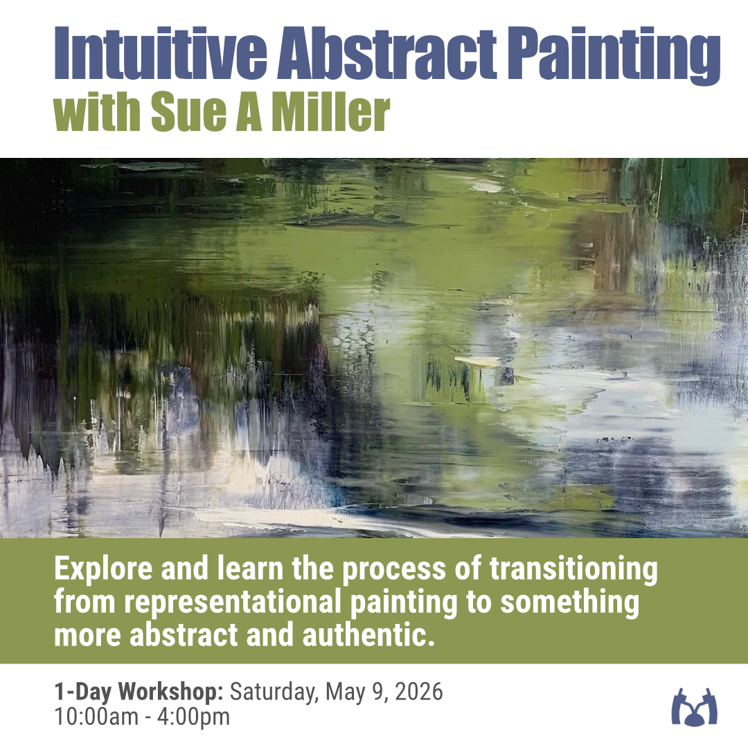 Intuitive Abstract Painting with Sue A Miller - 1-Day Workshop - Saturday, May 9, 2026