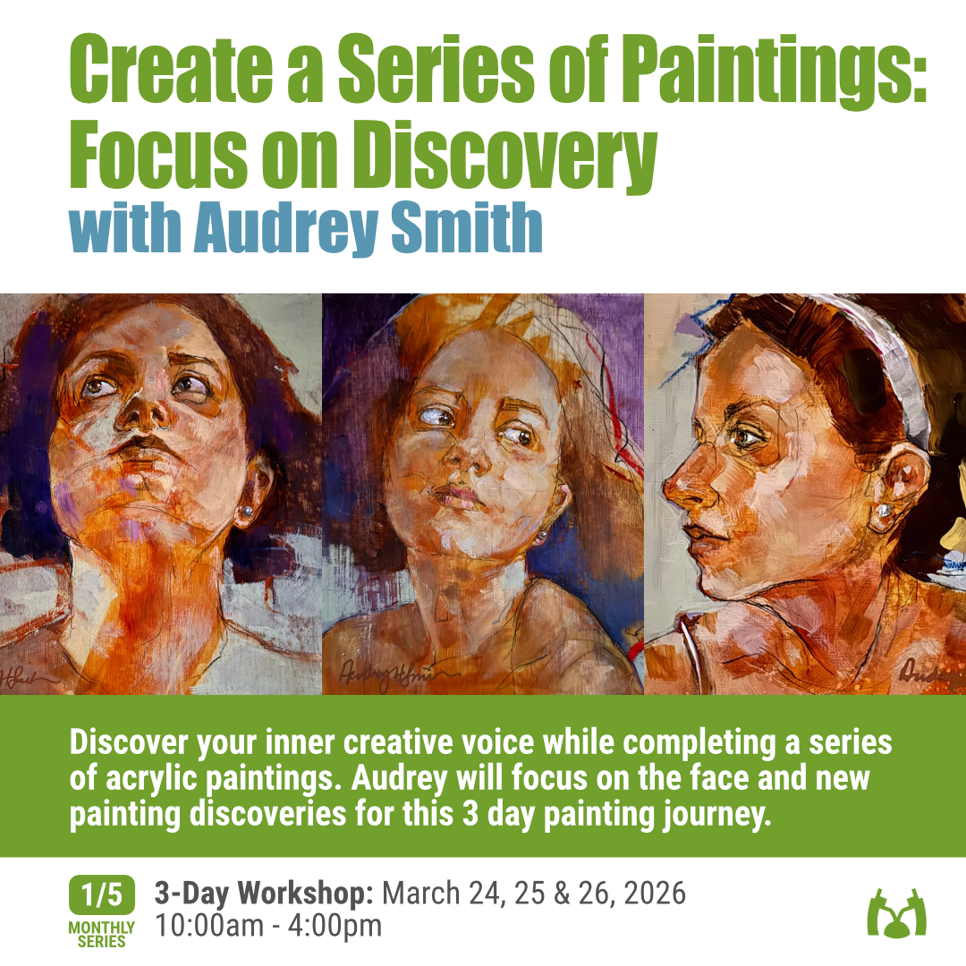 Create a Series of Paintings: Focus on Discovery with Audrey Smith - March 24, 25 & 26, 2026
