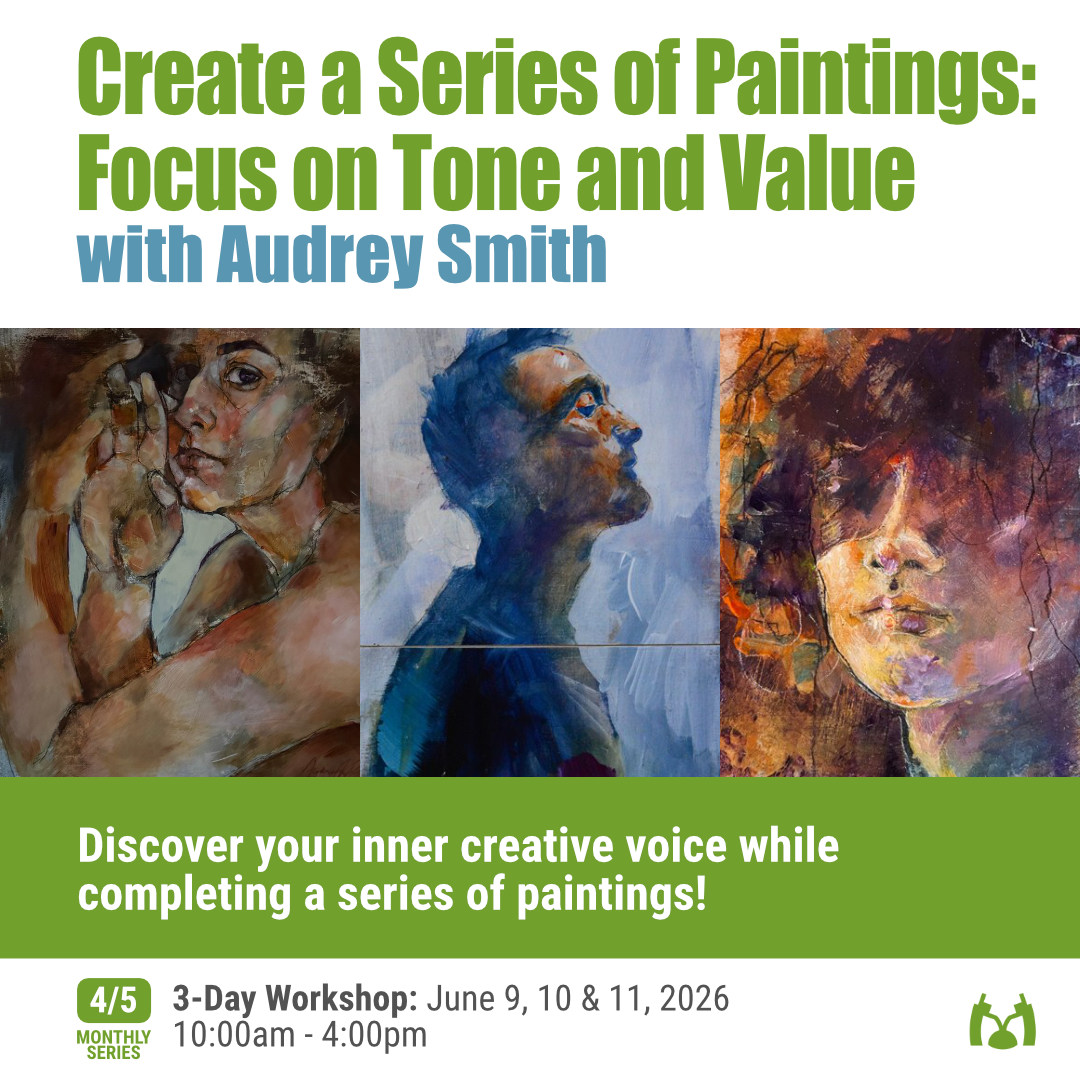 Create a Series of Paintings: Focus on Tone and Value with Audrey Smith - June 9, 10 & 11, 2026