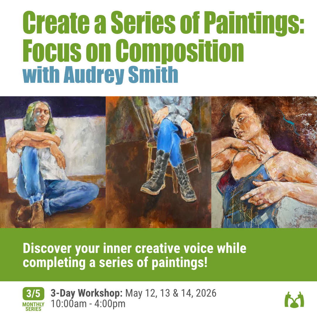 Create a Series of Paintings: Focus on Composition with Audrey Smith - May 12, 13 & 14, 2026
