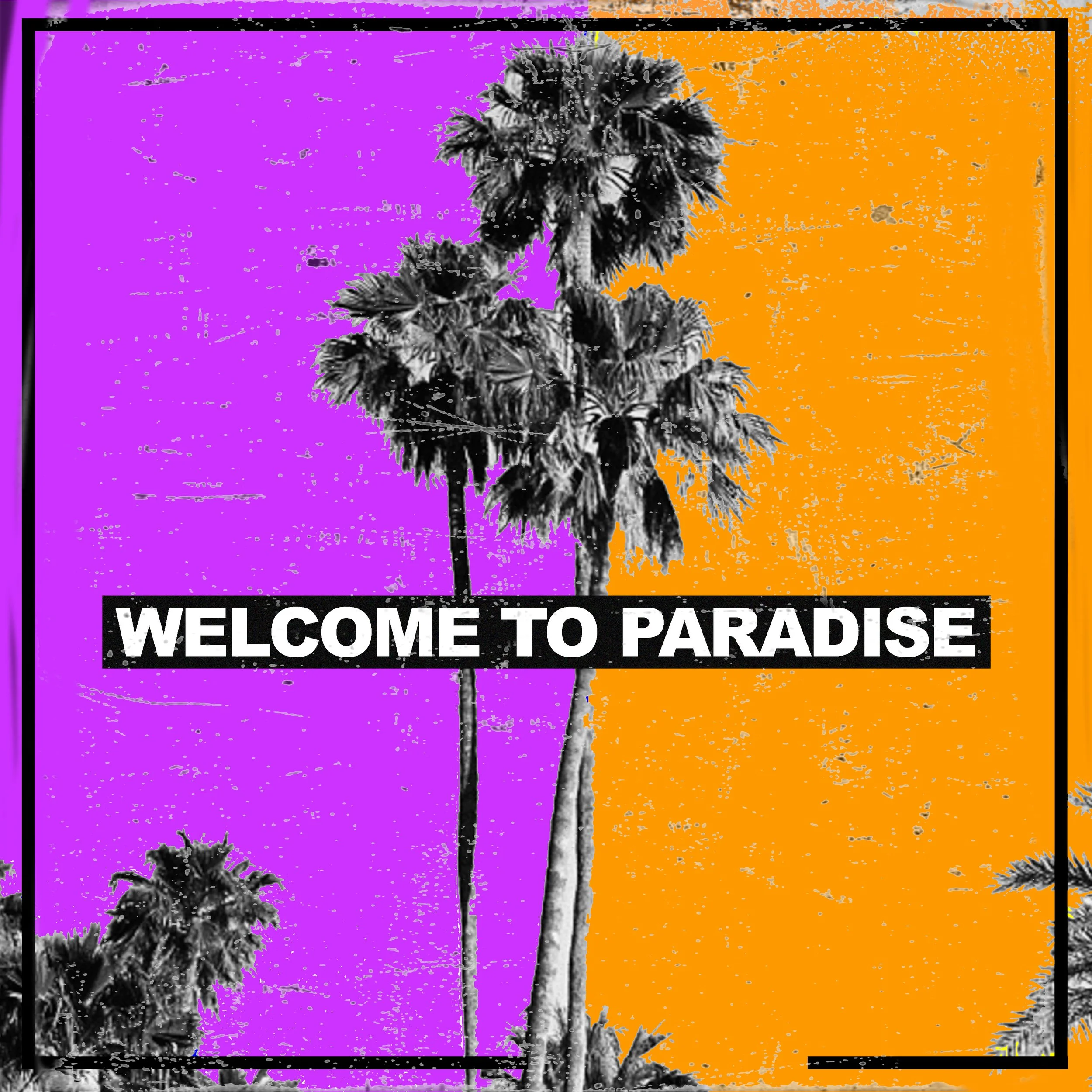 Our newest single “Welcome to Paradise” is NOW AVAILABLE!!!
