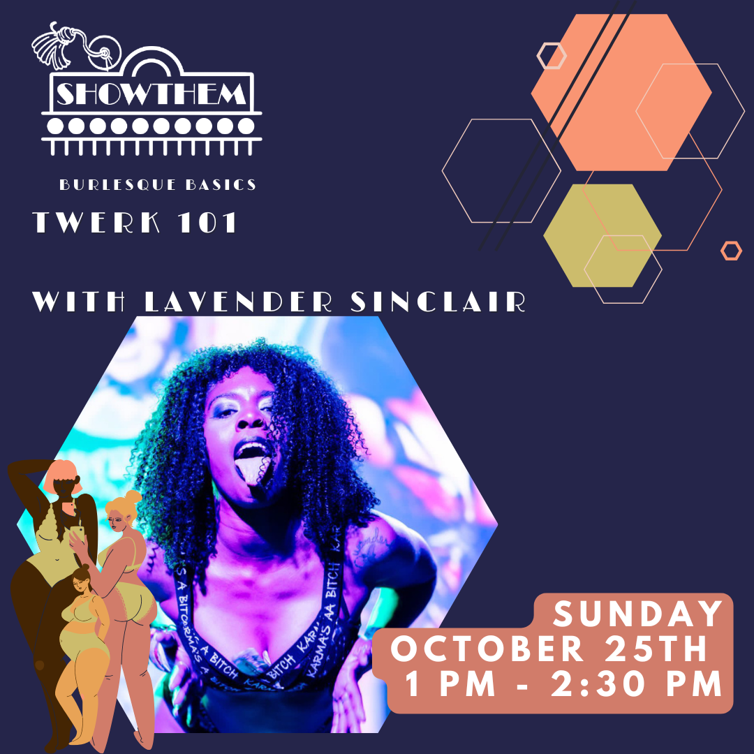 TWERK 101: Power, Play, and the Art of the Booty Pop  With Lavender Sinclair  (In Person 10/25)