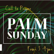 Palm Sunday - call to prayer