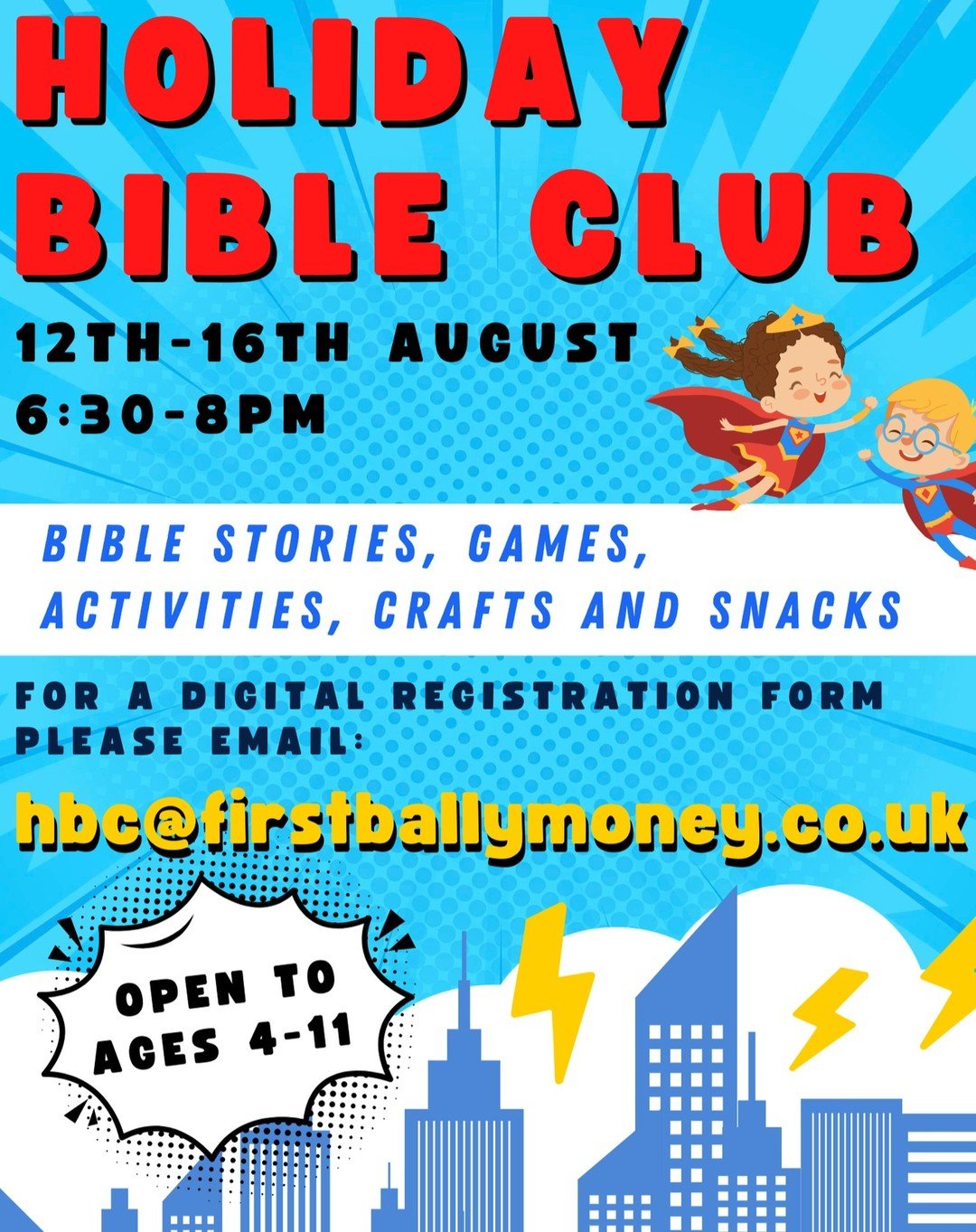 💥 HOLIDAY BIBLE CLUB 💥

Get ready for a SUPER week of learning about Jesus, making crafts, singing songs and playing games!

If you're interested in getting signed up then please contact the church through social media or hbc@firstballymoney.co.uk 