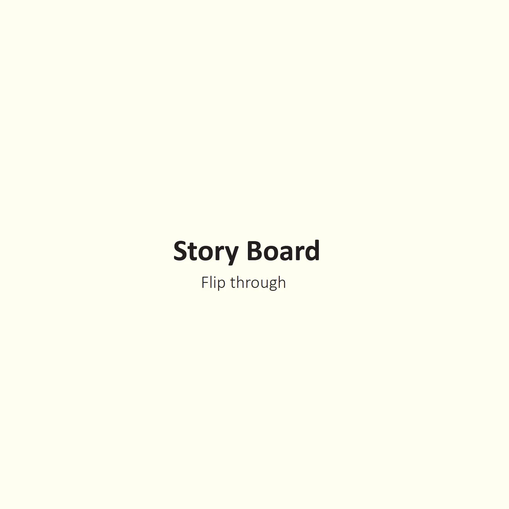   Click here to flip through the story board  