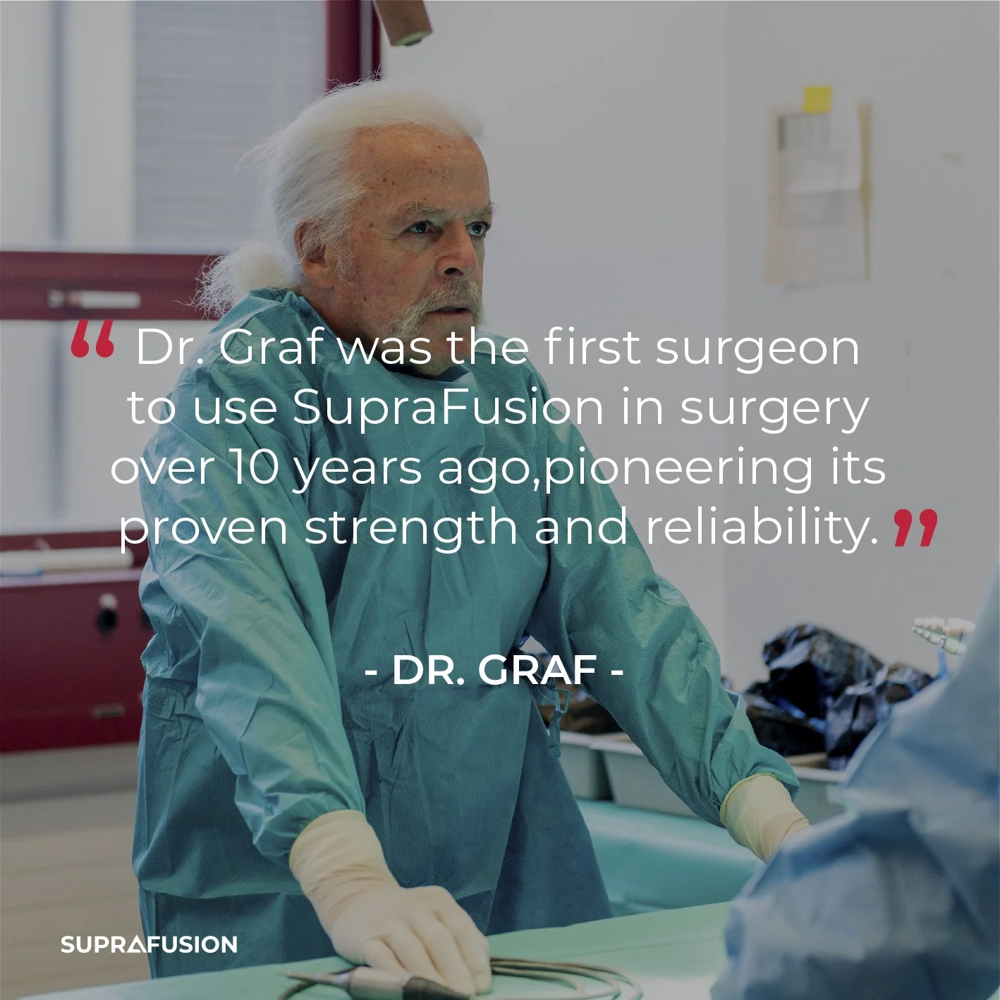 An elderly male doctor with white hair and beard, wearing blue scrubs, sitting in a medical room, with a quote about Dr. Graf pioneering SupraFusion surgery over 10 years ago.