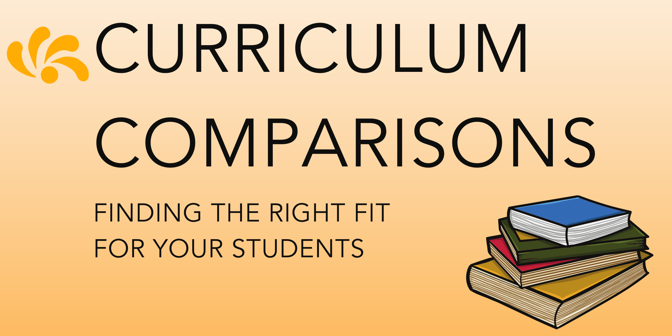 Curriculum Comparisons: Finding the Right Fit for Your Students (Evening Session)