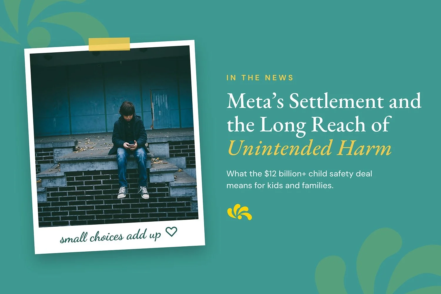 Meta’s Settlement and the Long Reach of Unintended Harm