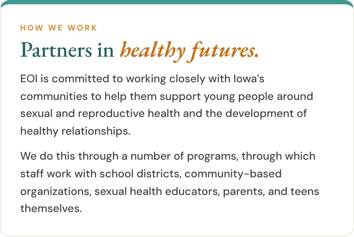 EOI works with school districts, community organizations, sexual health educators, parents, and teens across Iowa.