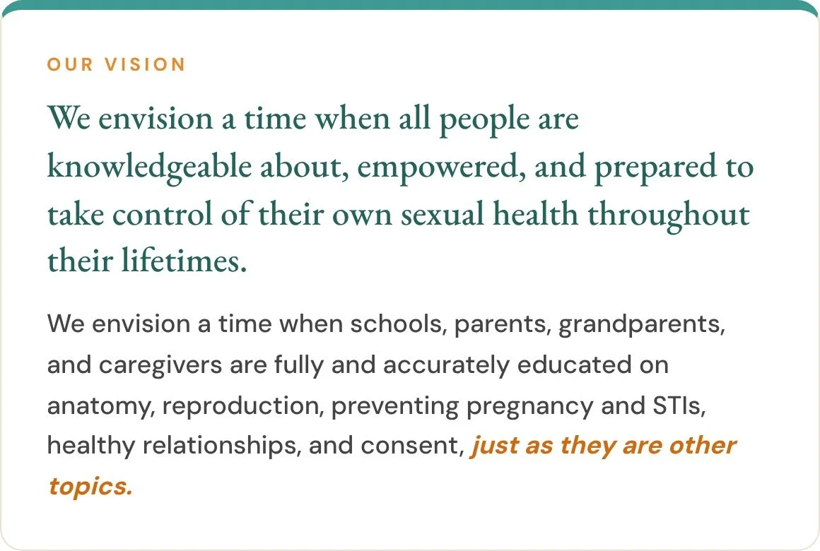Our vision: all people knowledgeable about and empowered to take control of their sexual health throughout their lives.