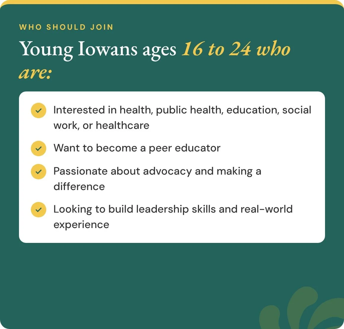 Join if you're 16 to 24 and interested in health, education, peer education, advocacy, or building leadership skills.