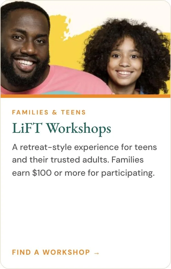 LiFT workshops for teens and their trusted adults