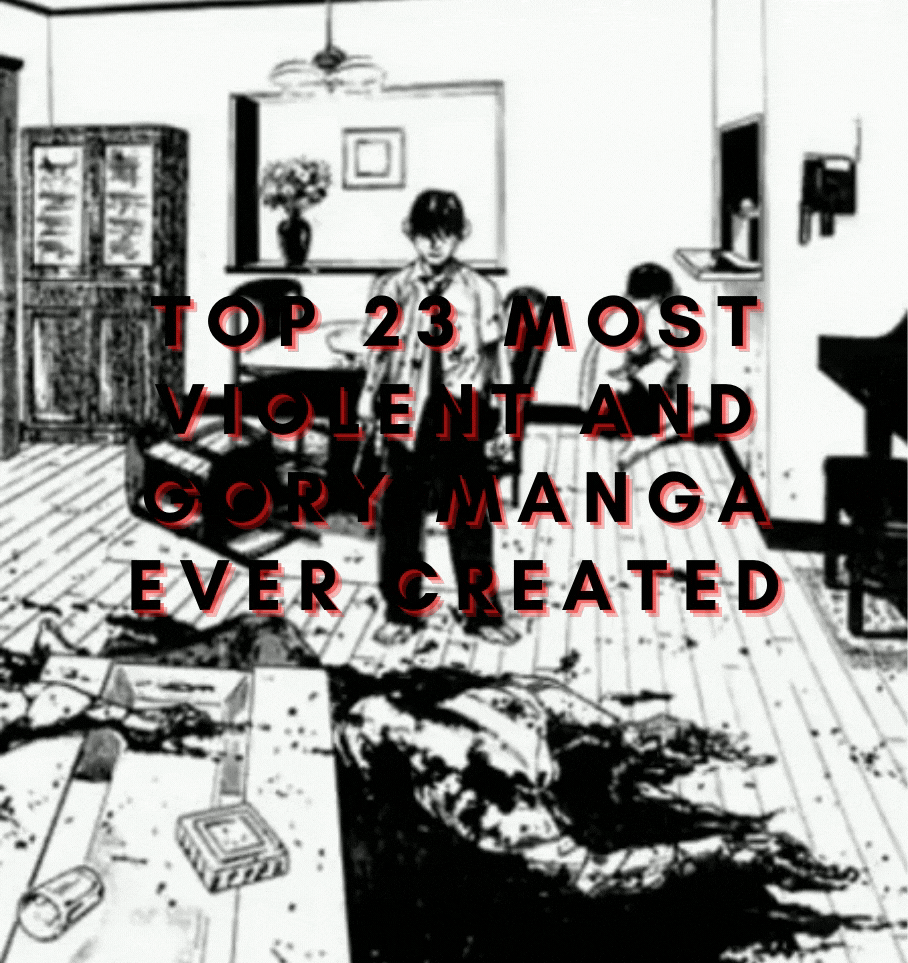 Top 23 Most Violent And Gory Manga Ever Created