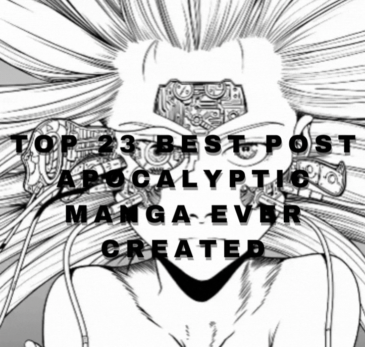 Top 23 Best Post Apocalyptic Manga Ever Created