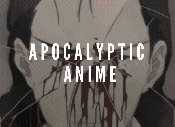 Top 18 Best Post Apocalyptic Anime Ever Created