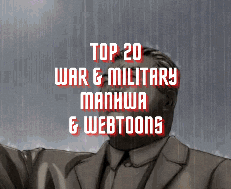 Top 20 Best War and Military Manhwa/Webtoons Ever Created