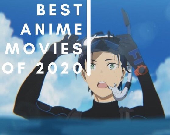 The 10 Best Anime Movies of 2020 — DEWILDESALHAB武士