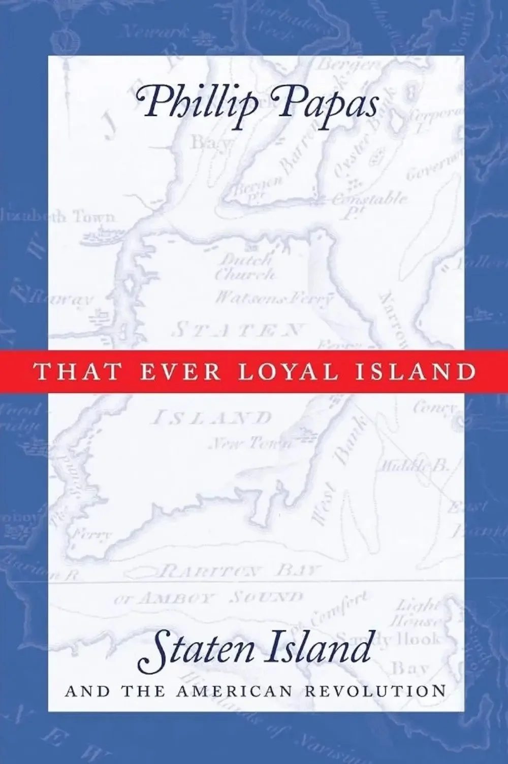 Talks of the Town: History and Memory: The American Revolution and Staten Island