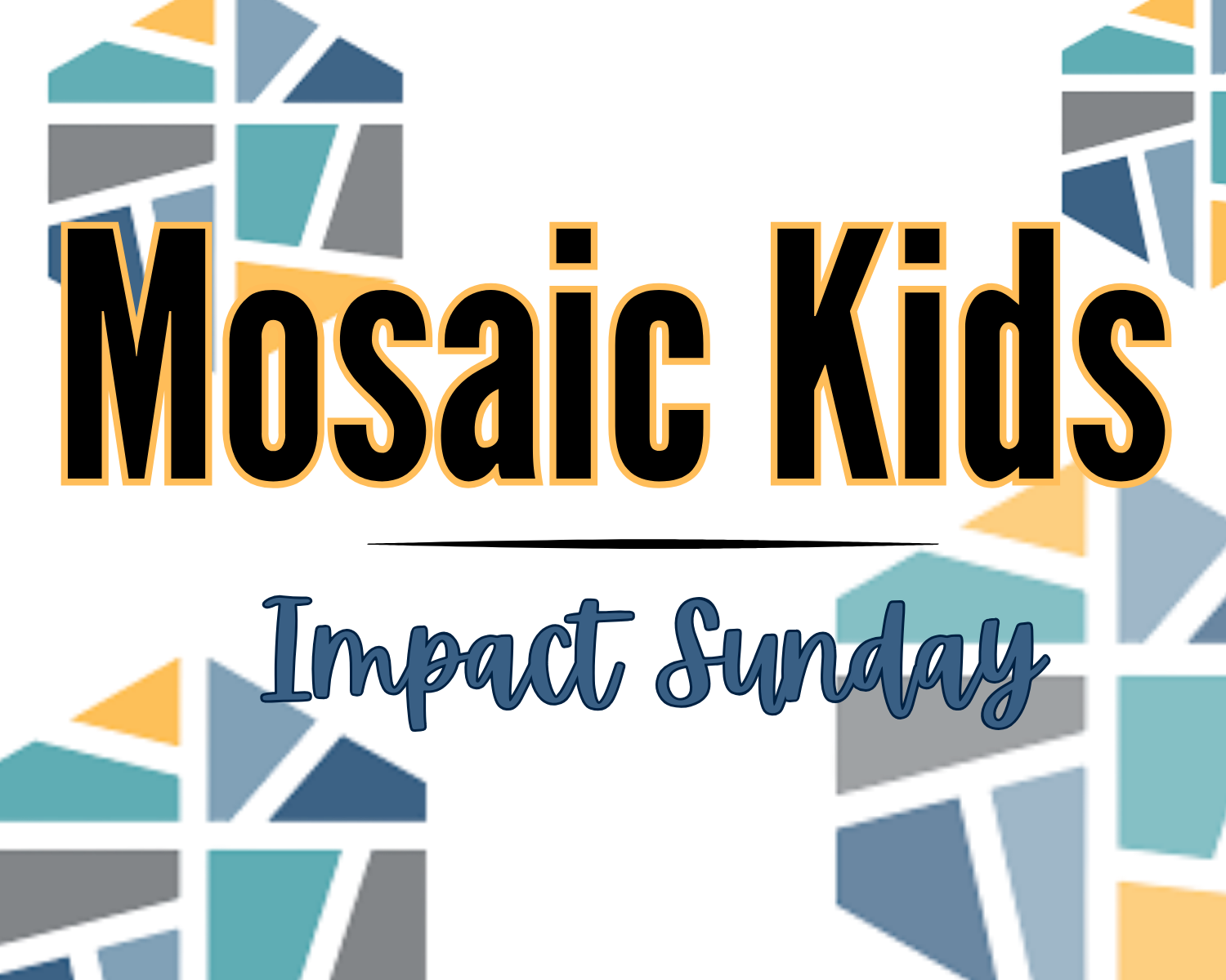 Mosaic Kids Impact Sunday