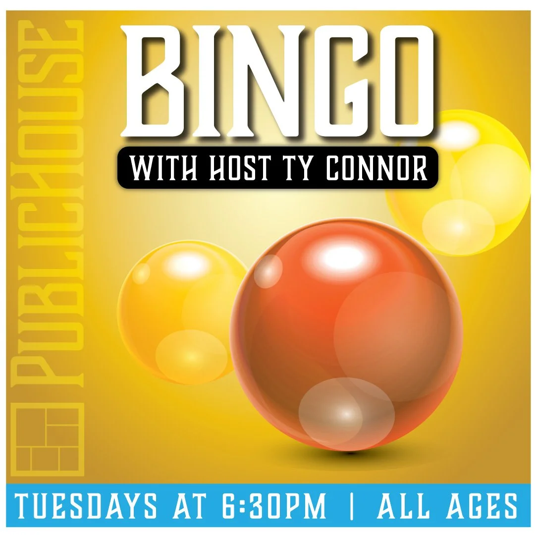 Bingo Tuesdays at PublicHouse with Ty Connor!