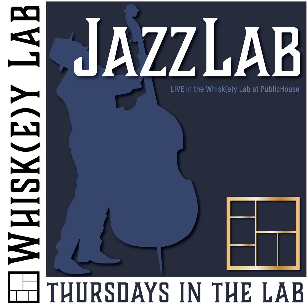 JAZZ LAB: Thursdays in the Whisk(e)y Lab at PublicHouse!