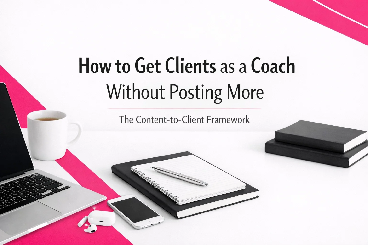 how to get clients as a coach content framework