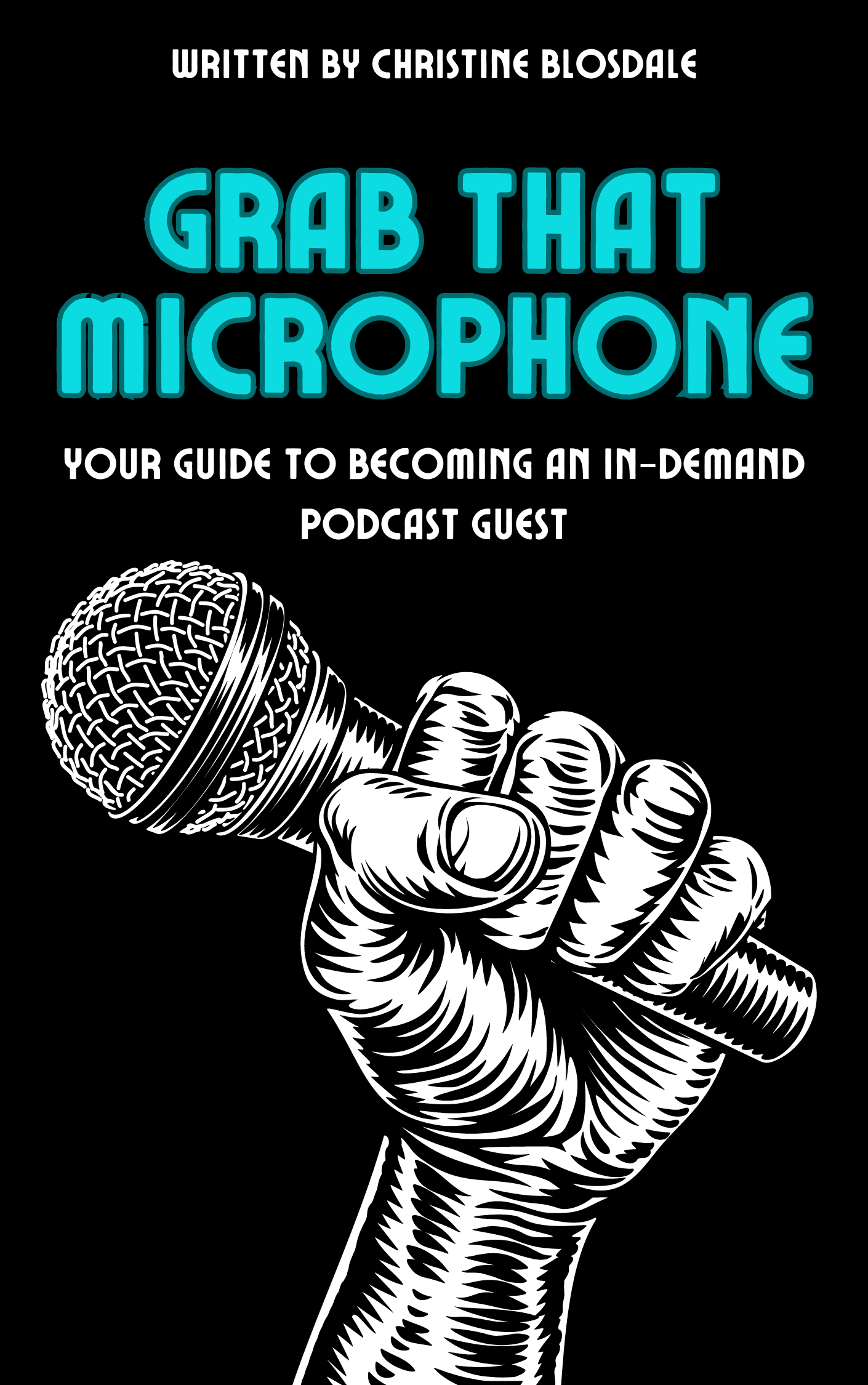 Grab That Microphone - Written By Christine Blosdale