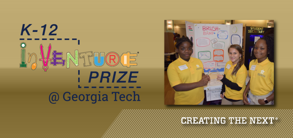 Winners for K-12 Inventure Prize @ Georgia Tech Announced