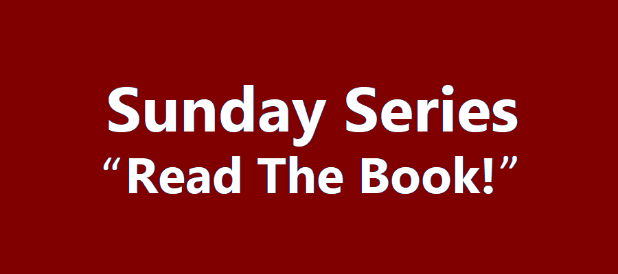 Sunday Series - “Read The Book!”