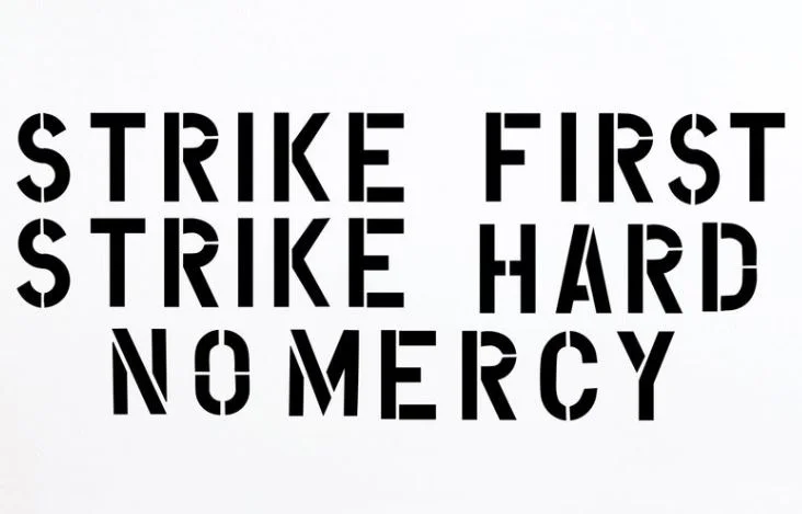 Strike Hard, Strike Fast, No Mercy!  