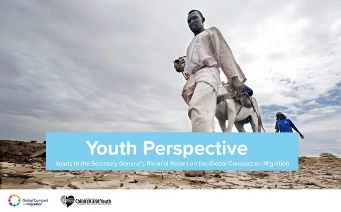 Inputs to the Secretary General’s Biennial Report on the Global Compact on Migration: Youth Perspective