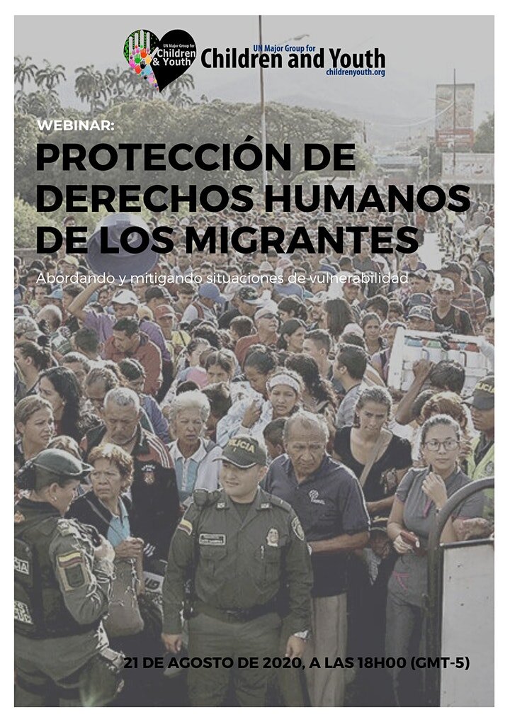 Webinar- Protecting Human Rights of Migrants-UNMGCY les invita al seminario web "Protegiendo los derechos humanos de los migrantes: abordar y mitigar situaciones de vulnerabilidad". 
