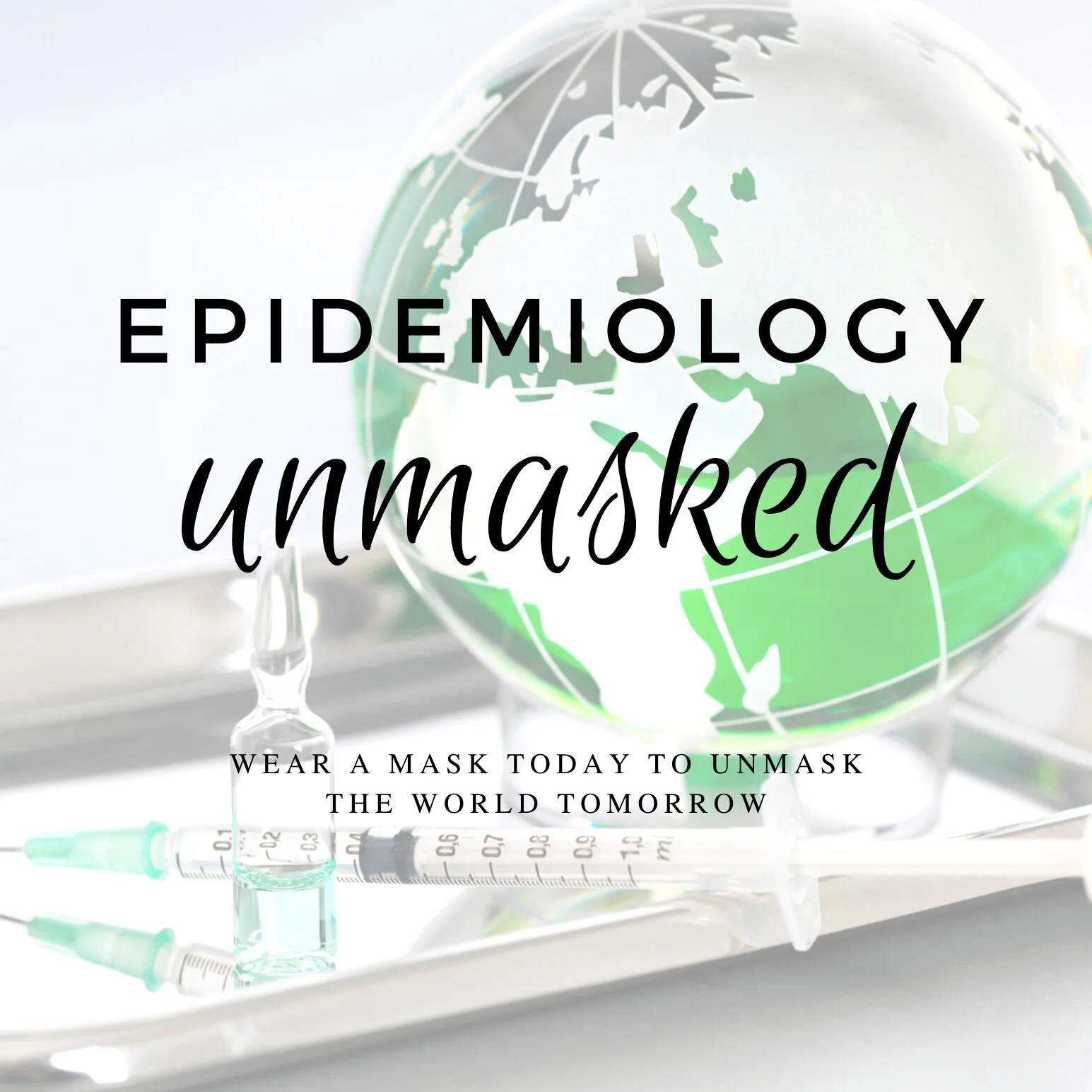 Epidemiology Unmasked
