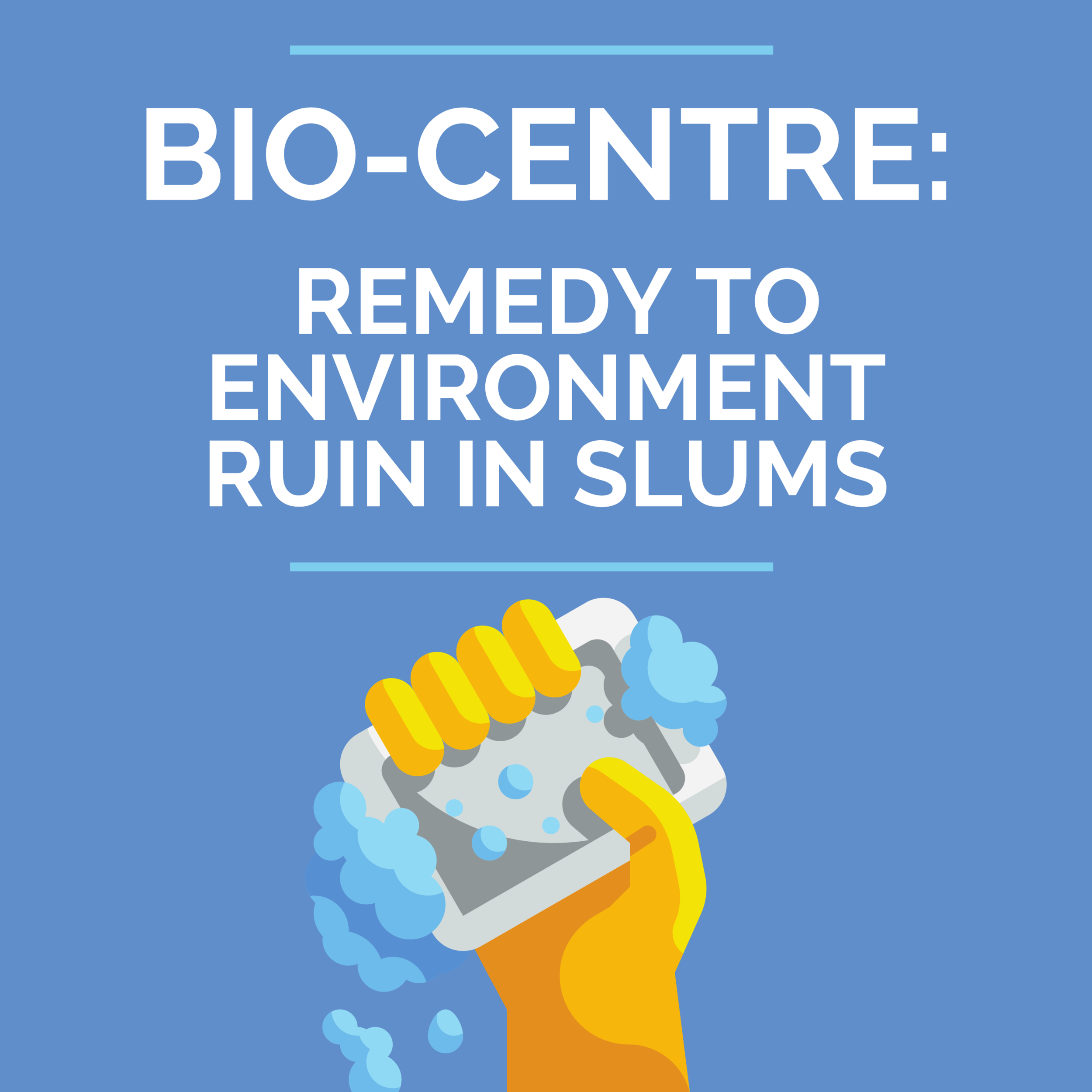 Bio-centre; remedy to environment ruin in slums