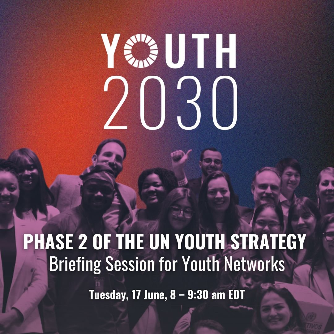 UN Youth Strategy - Youth2030: Global Briefing for Youth Networks